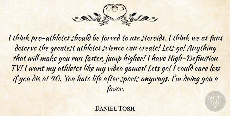 Daniel Tosh Quote About Letting Go, Sports, Running: I Think Pro Athletes Should...