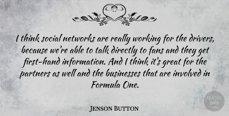 Jenson Button Quote About Thinking, Hands, Information: I Think Social Networks Are...