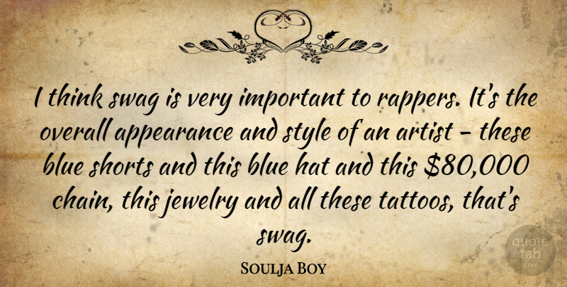 Soulja Boy Quote About Tattoo, Thinking, Rapper: I Think Swag Is Very...