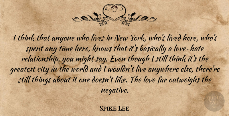 Spike Lee Quote About Anyone, Anywhere, Basically, City, Far: I Think That Anyone Who...