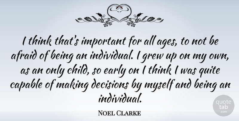 Noel Clarke Quote About Children, Thinking, Decision: I Think Thats Important For...