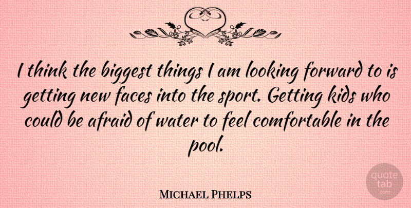 Michael Phelps Quote About Sports, Kids, Thinking: I Think The Biggest Things...