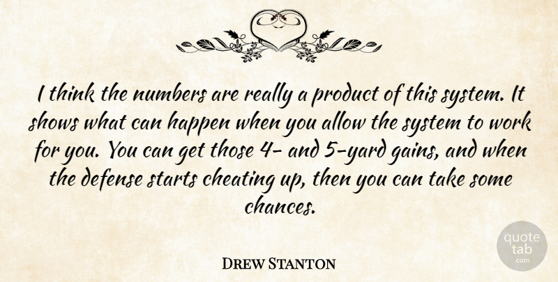 Drew Stanton Quote About Allow, Cheating, Defense, Happen, Numbers: I Think The Numbers Are...