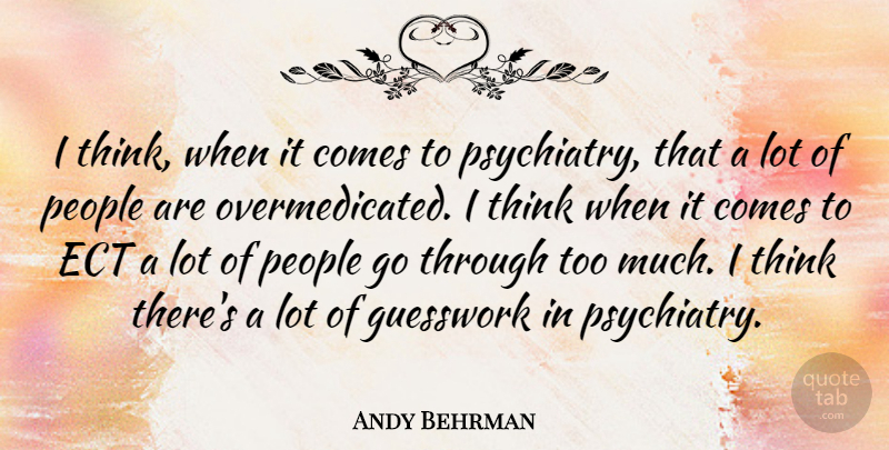 Andy Behrman Quote About People: I Think When It Comes...