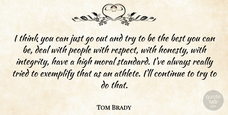 Tom Brady Quote About Honesty, Integrity, Athlete: I Think You Can Just...