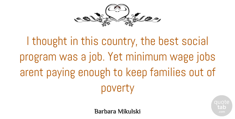 Barbara Mikulski Quote About Country, Jobs, Minimum Wage: I Thought In This Country...
