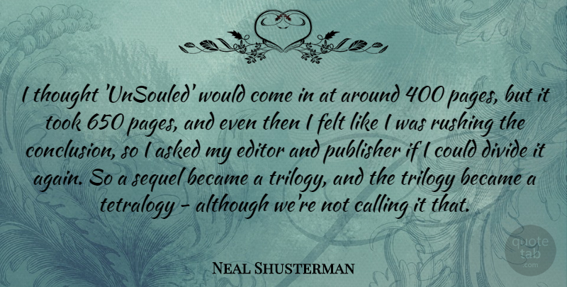 Neal Shusterman Quote About Although, Asked, Became, Calling, Divide: I Thought Unsouled Would Come...