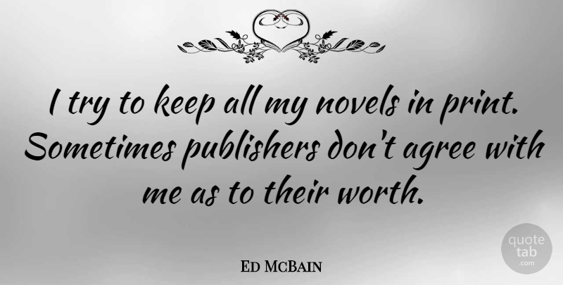 Ed McBain Quote About Trying, Sometimes, Novel: I Try To Keep All...