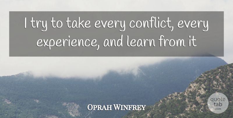 Oprah Winfrey Quote About Love, Life, Trying: I Try To Take Every...