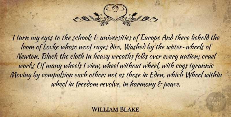 William Blake Quote About Education, Moving, School: I Turn My Eyes To...