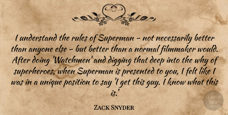 Zack Snyder Quote About Unique, Superhero, Guy: I Understand The Rules Of...