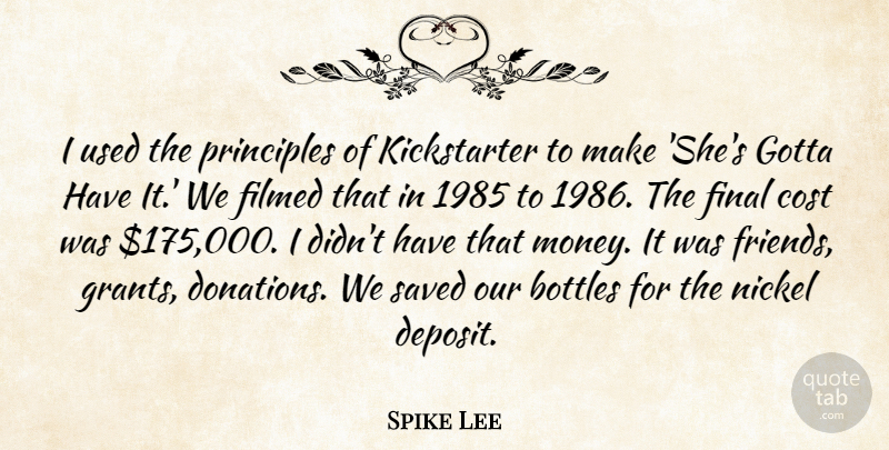 Spike Lee Quote About Finals, Cost, Bottles: I Used The Principles Of...