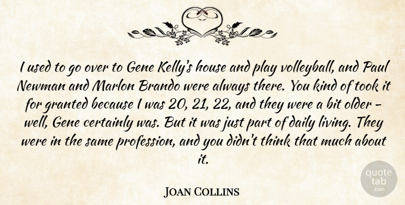 Joan Collins Quote About Volleyball, Thinking, Play: I Used To Go Over...