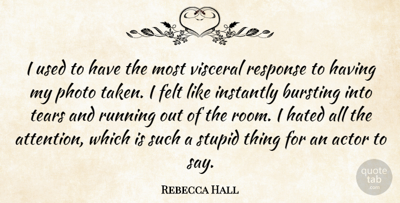 Rebecca Hall Quote About Running, Stupid, Taken: I Used To Have The...