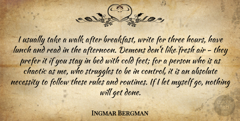 Ingmar Bergman Quote About Struggle, Writing, Air: I Usually Take A Walk...