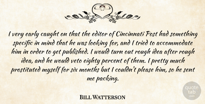 Bill Watterson Quote About Order, Editors, Ideas: I Very Early Caught On...