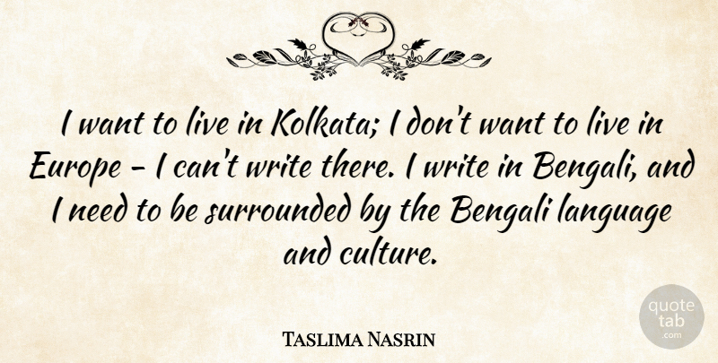 Taslima Nasrin Quote About Writing, Europe, Culture: I Want To Live In...