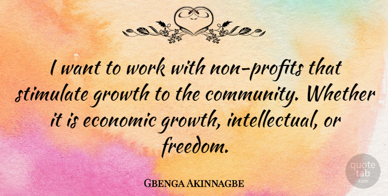 Gbenga Akinnagbe Quote About Community, Growth, Intellectual: I Want To Work With...