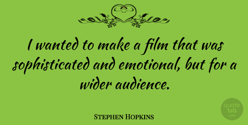 Stephen Hopkins Quote About American Athlete: I Wanted To Make A...