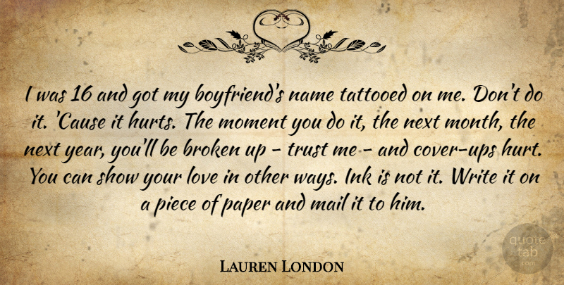 Lauren London Quote About Broken, Ink, Love, Mail, Moment: I Was 16 And Got...