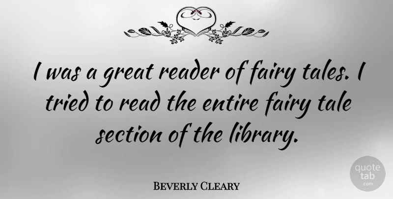 Beverly Cleary Quote About Library, Fairy Tale, Tales: I Was A Great Reader...