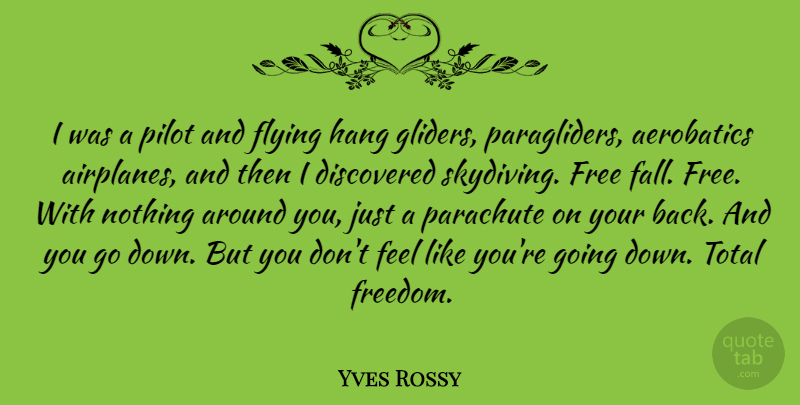 Yves Rossy Quote About Fall, Airplane, Flying: I Was A Pilot And...