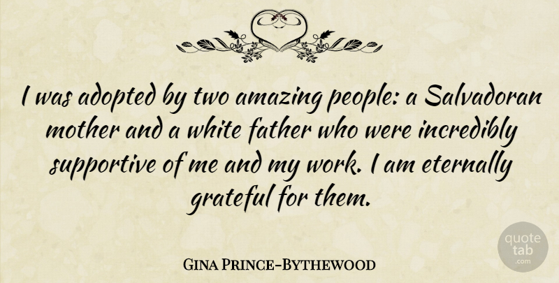 Gina Prince-Bythewood Quote About Adopted, Amazing, Eternally, Father, Grateful: I Was Adopted By Two...