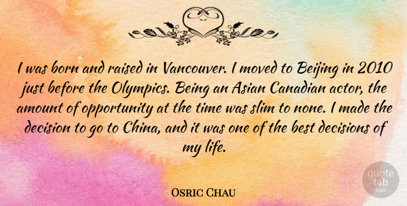 Osric Chau Quote About Amount, Asian, Beijing, Best, Born: I Was Born And Raised...