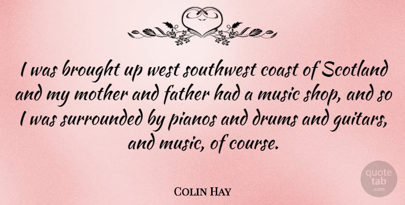 Colin Hay Quote About Mother, Father, Guitar: I Was Brought Up West...