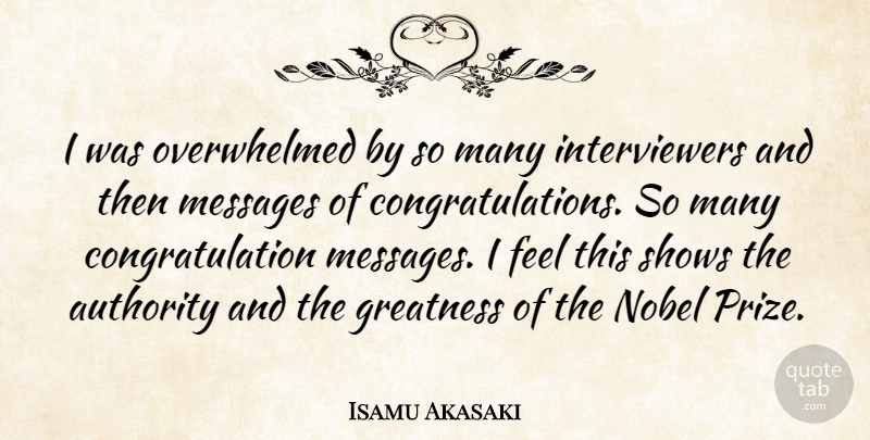 Isamu Akasaki Quote About Messages, Nobel, Shows: I Was Overwhelmed By So...