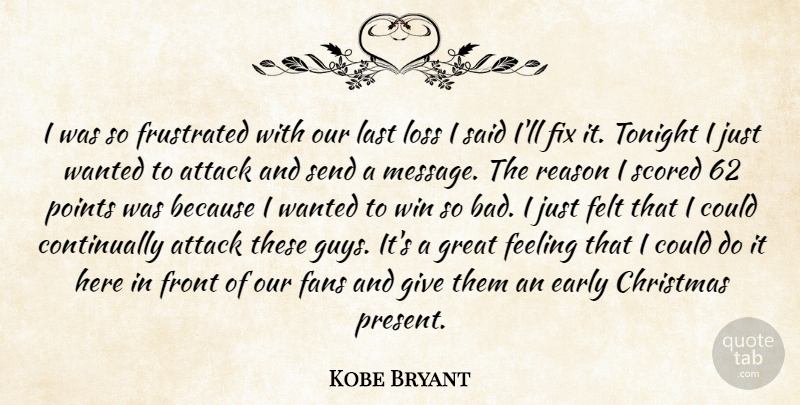 Kobe Bryant Quote About Attack, Christmas, Early, Fans, Feeling: I Was So Frustrated With...