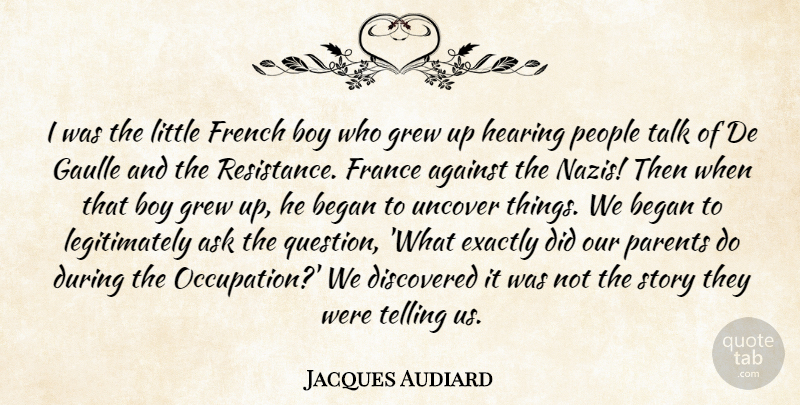 Jacques Audiard Quote About Boys, People, Parent: I Was The Little French...