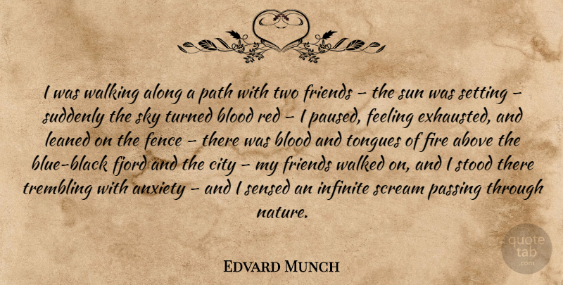 Edvard Munch Quote About Blue, Blood, Fjords: I Was Walking Along A...