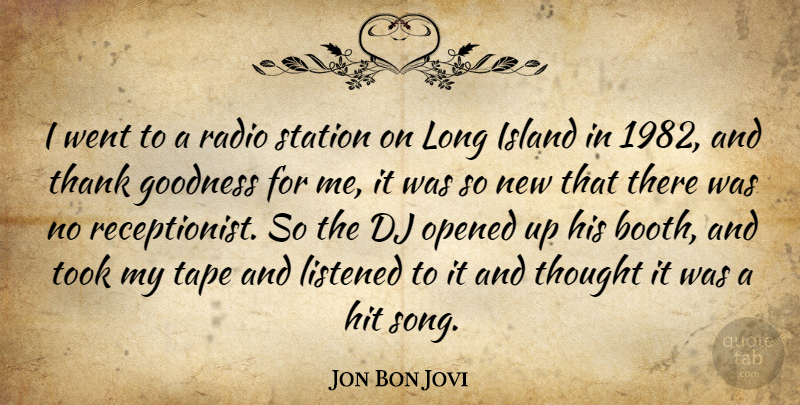 Jon Bon Jovi Quote About Song, Islands, Long: I Went To A Radio...