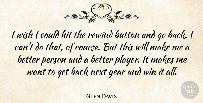 Glen Davis Quote About Button, Hit, Next, Win, Wish: I Wish I Could Hit...