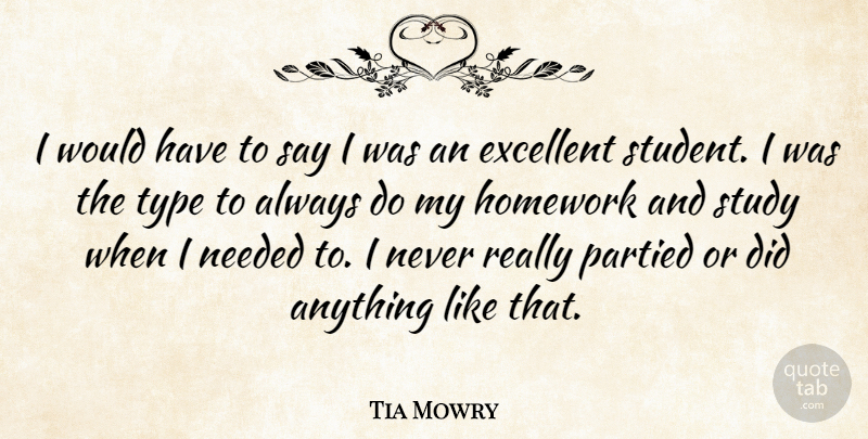 Tia Mowry Quote About Students, Homework, Study: I Would Have To Say...