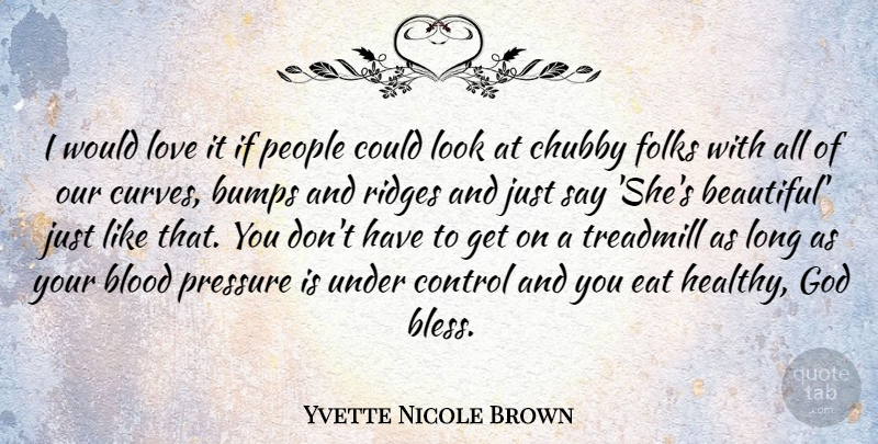 Yvette Nicole Brown Quote About Beautiful, Curves, Blood: I Would Love It If...