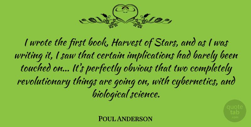 Poul Anderson Quote About Stars, Book, Writing: I Wrote The First Book...