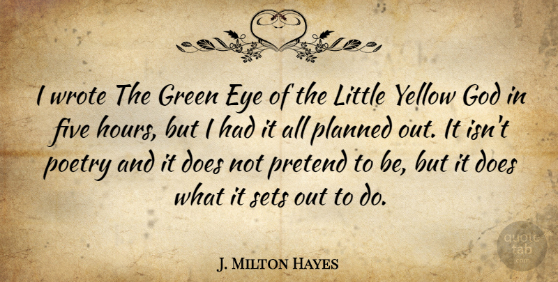 J. Milton Hayes Quote About Eye, Yellow, Green: I Wrote The Green Eye...