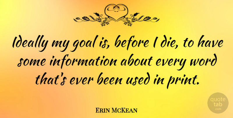 Erin McKean Quote About Ideally, Information, Word: Ideally My Goal Is Before...