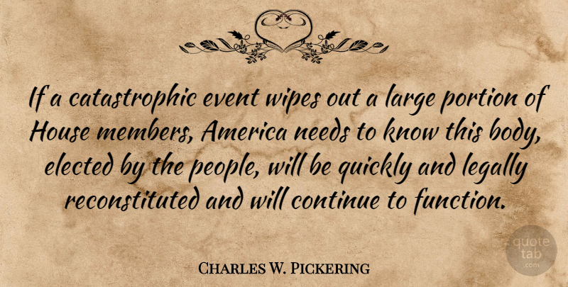 Charles W. Pickering Quote About America, People, House: If A Catastrophic Event Wipes...