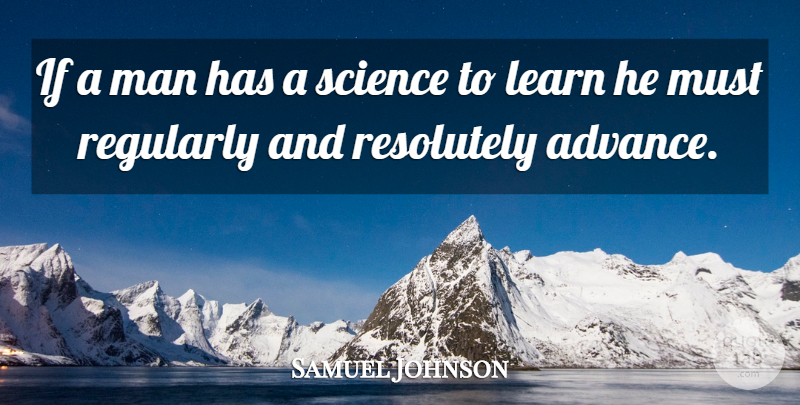 Samuel Johnson Quote About Science, Men, Ifs: If A Man Has A...