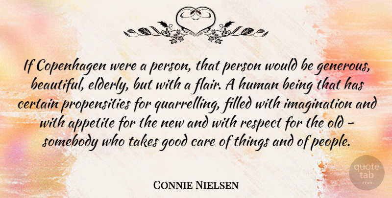 Connie Nielsen Quote About Beautiful, Elderly, Imagination: If Copenhagen Were A Person...