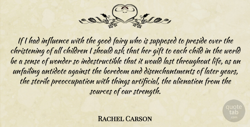 Rachel Carson Quote About Nature, Children, Years: If I Had Influence With...