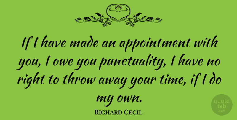 Richard Cecil Quote About Time: If I Have Made An...