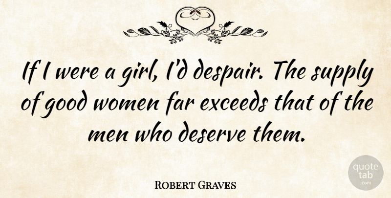 Robert Graves Quote About Girl, Women, Good Woman: If I Were A Girl...