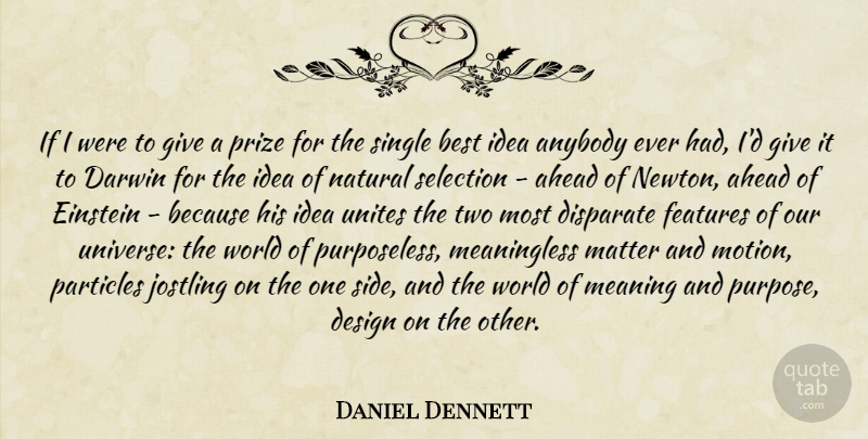 Daniel Dennett Quote About Ideas, Two, Giving: If I Were To Give...