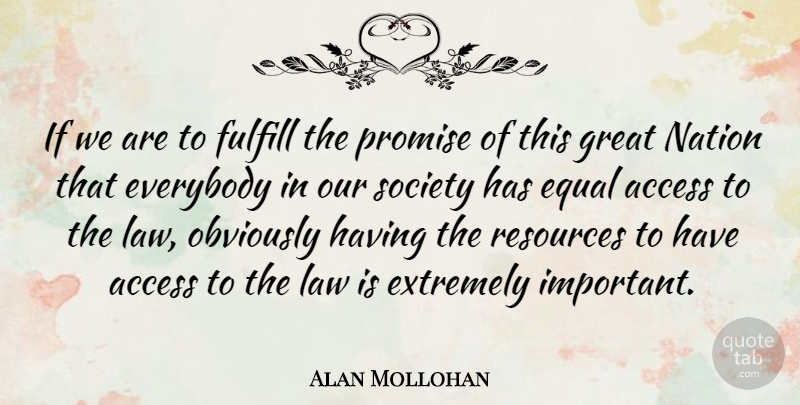 Alan Mollohan Quote About Law, Promise, Important: If We Are To Fulfill...
