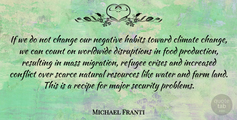 Michael Franti Quote About Refugee Crisis, Land, Water: If We Do Not Change...