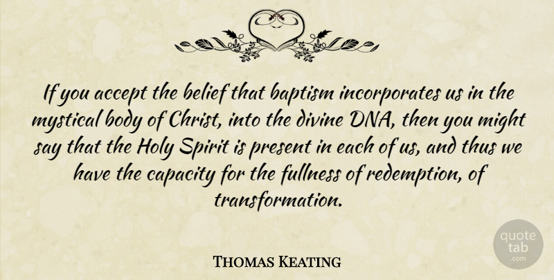 Thomas Keating Quote About Dna, Baptism, Redemption: If You Accept The Belief...